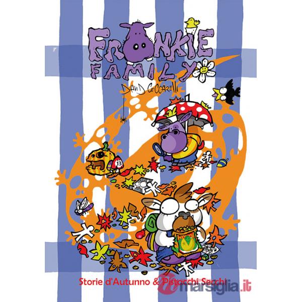 Frankie family. Storie d'autunno & pistacchi secchi