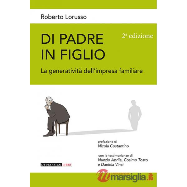 Di padre in figlio. La generatività nell'impresa familiare
