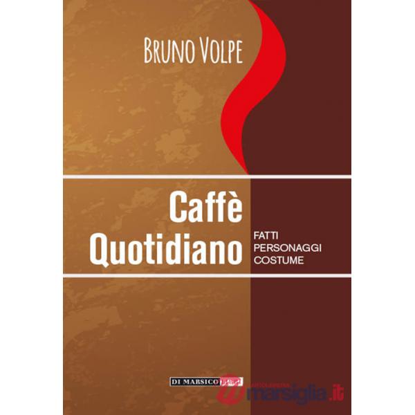 Caffè quotidiano. Fatti, personaggi, costume