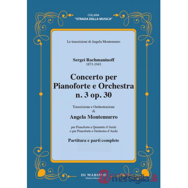Concerto per pianoforte e orchestra n.3 op. 30. Per pianoforte e quintetto d'archi o per pianoforte e orchestra d'archi. Partitu