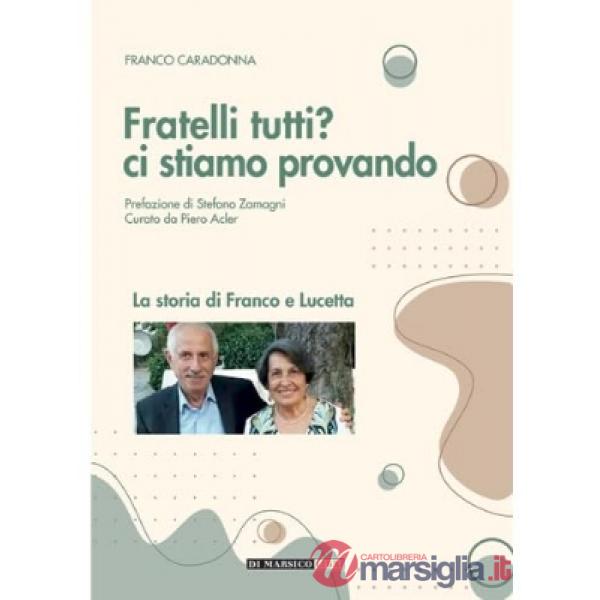 Fratelli tutti? Ci stiamo provando. La storia di Franco e Lucetta
