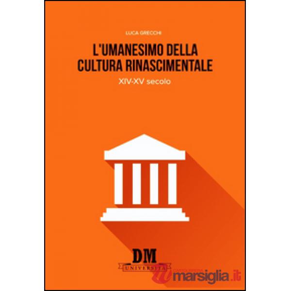 Umanesimo nella cultura rinascimentale. XIV-XV secolo (L')