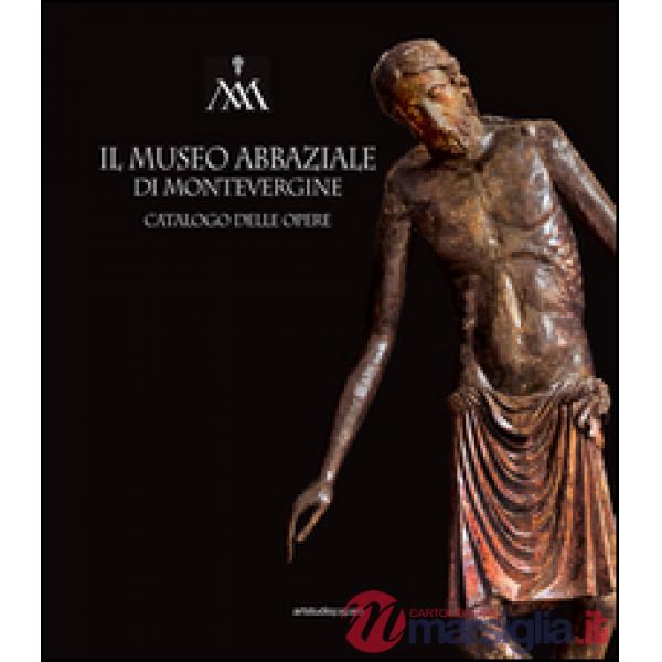 Museo abbaziale di Montevergine. Catalogo delle opere (Il)