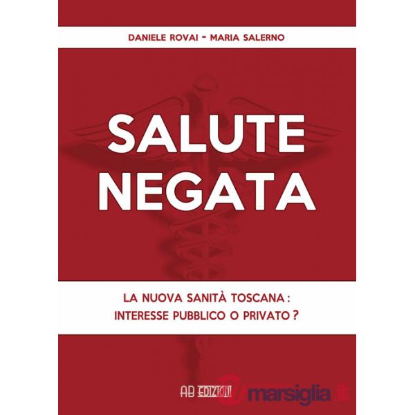 Salute negata. La nuova sanità toscana: interesse pubblico o privato?