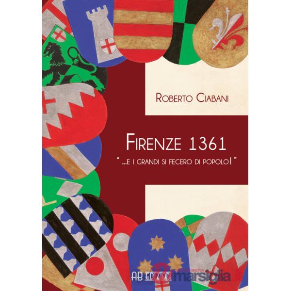 Firenze 1361 « ... e i grandi si fecero di popolo!»
