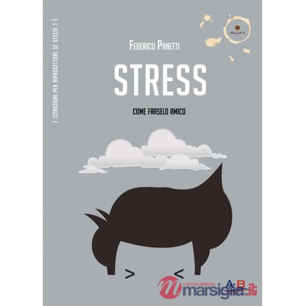 Stress. Come farselo amico