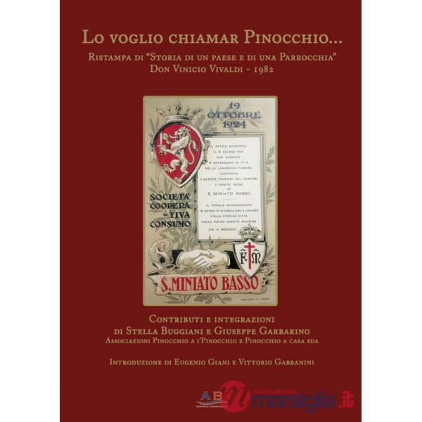 Lo voglio chiamar Pinocchio... Ristampa di Storia di un Paese e di una Parrocchia di Don Vinicio Vivaldi 1982