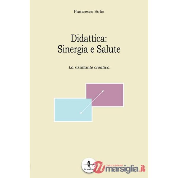 Didattica. Sinergia e salute. La risultante creativa