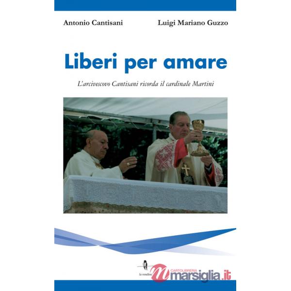 Liberi per amare. L'arcivescovo Cantisani ricorda il cardinale Martini