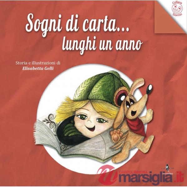 Sogni di carta... lunghi un anno. Ediz. illustrata