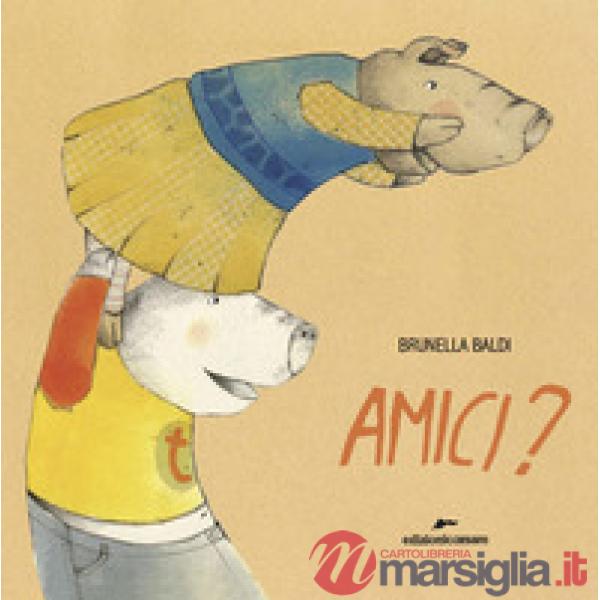 Amici? Ediz. a colori