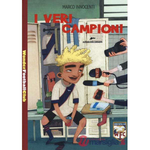 Veri campioni. Wonder Football Club (I). Vol. 2
