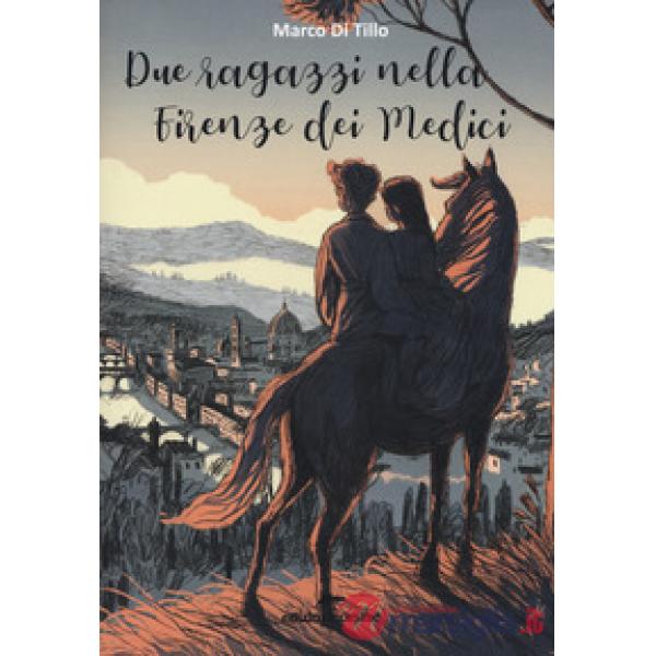 Due ragazzi nella Firenze dei Medici