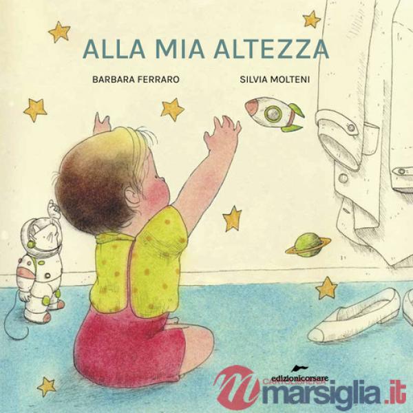 Alla mia altezza. Ediz. a colori