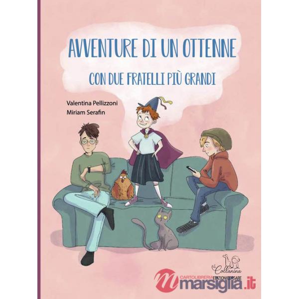 Avventure di un ottenne con due fratelli più grandi. Ediz. a colori