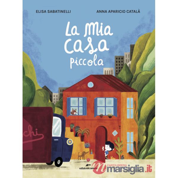 Mia casa piccola. Ediz. a colori (La)