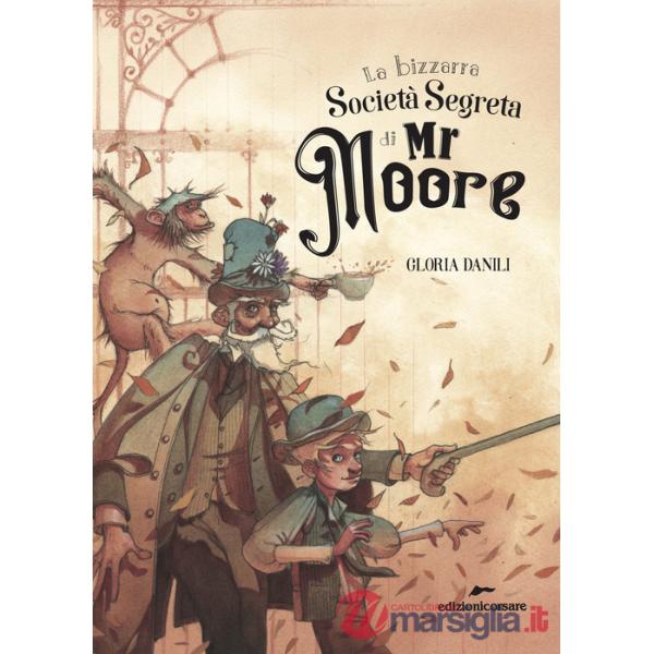 Bizzarra società segreta di Mr Moore (La)