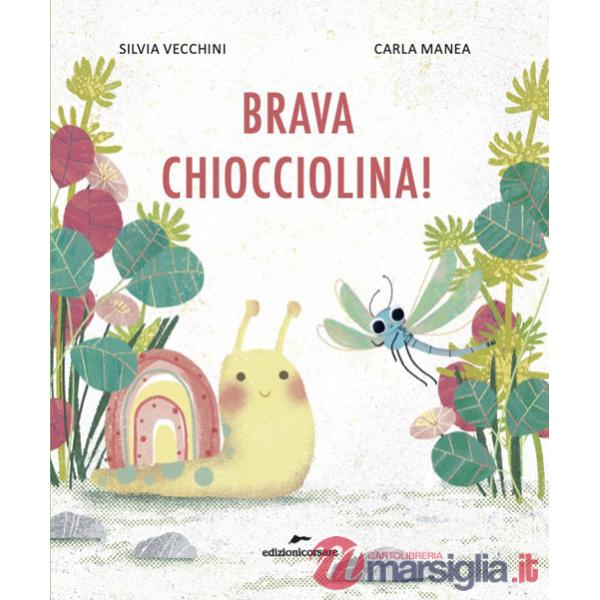 Brava Chiocciolina! Ediz. a colori