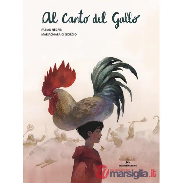 Al canto del gallo. Ediz. a colori
