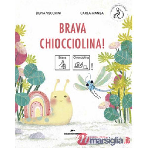 Brava Chiocciolina! Ediz. CAA