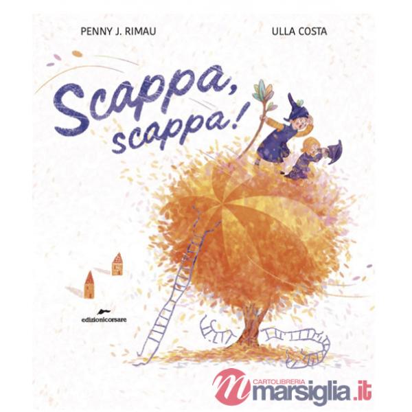 Scappa, scappa! Ediz. a colori