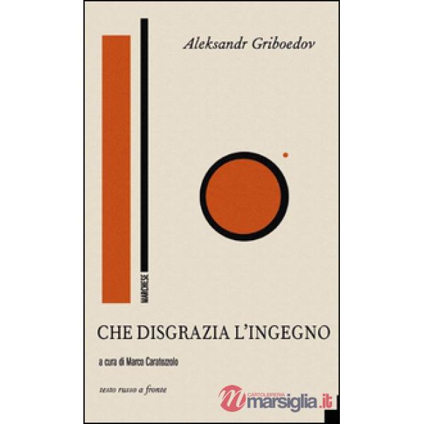 Che disgrazia l'ingegno. Testo russo a fronte