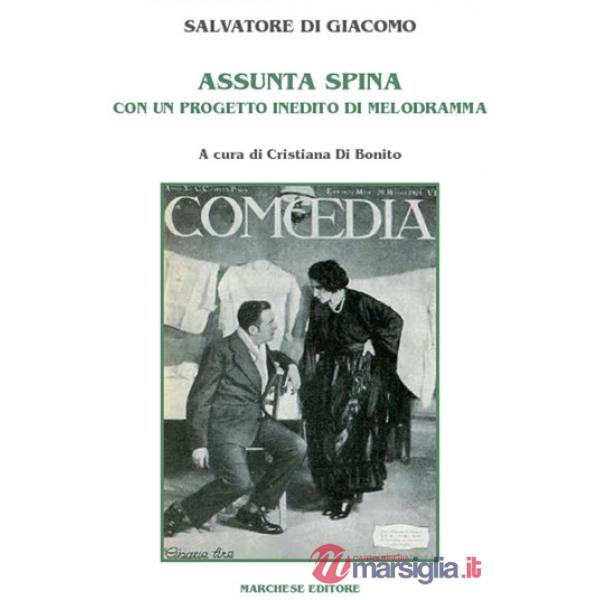 Assunta Spina. Con un progetto inedito di melodramma