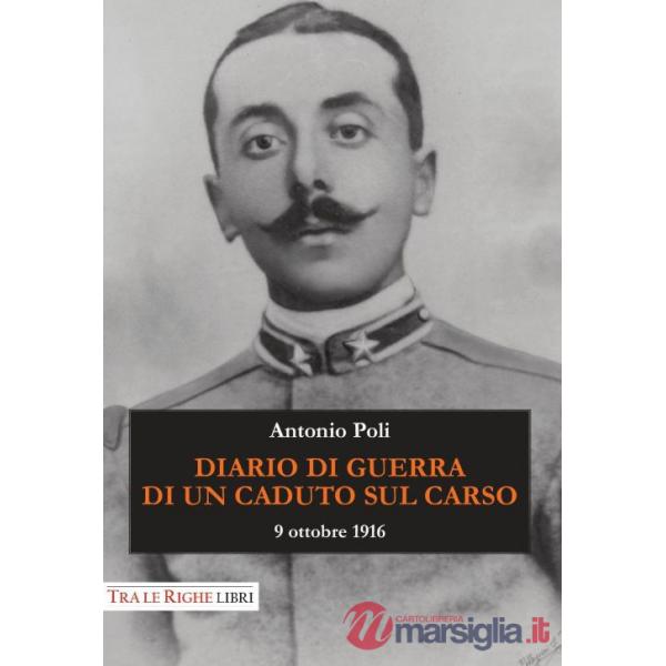 Diario di guerra di un caduto sul Carso. 9 ottobre 1916