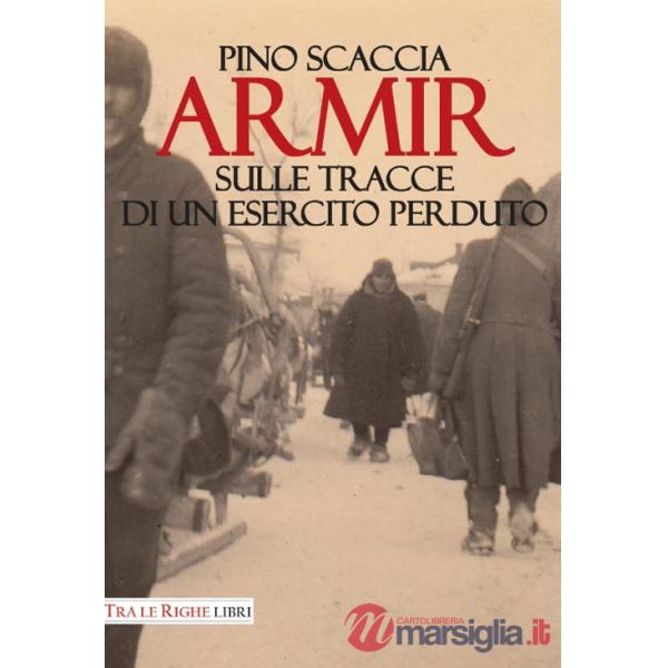 Armir. Sulle tracce di un esercito perduto