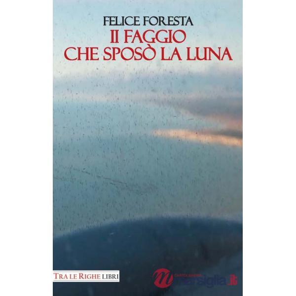 Faggio che sposò la luna (Il)