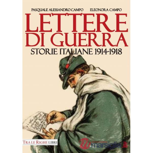 Lettere di guerra. Storie italiane 1914-1918