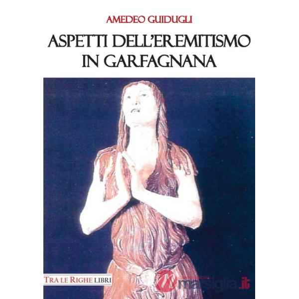 Aspetti dell'eremitismo in Garfagnana
