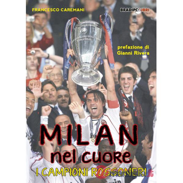 Milan nel cuore. I campioni rossoneri
