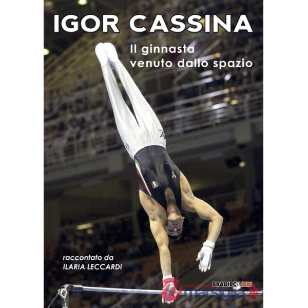 Igor Cassina. Il ginnasta venuto dallo spazio