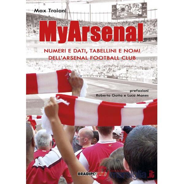 My Arsenal. Numeri e dati, tabellini e nomi dell'Arsenal Football Club