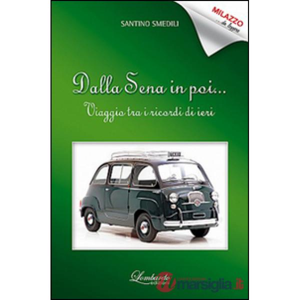 Dalla Sena in poi... Viaggio tra i ricordi di ieri