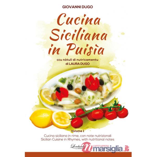Cucina siciliana in puisìa. Ccu nòtuli di nutricamentu. Ediz. siciliana, italiana e inglese. Vol. 1