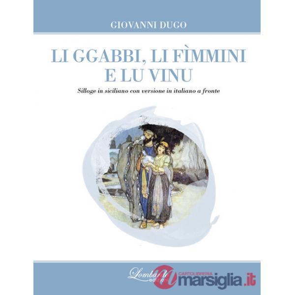 Ggabbi, li fìmmini e lu vinu. Nuova ediz. (Li)