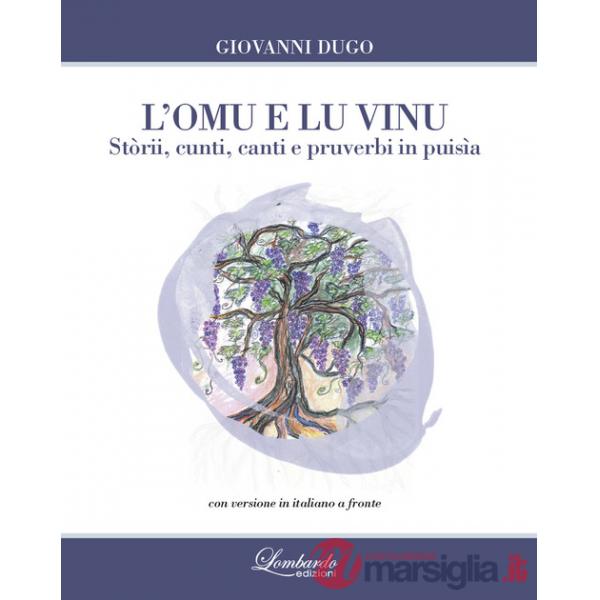 Omu e lu vinu. Stòrii, cunti, canti e pruverbi in puisìa. Testo siciliano a fronte (L')