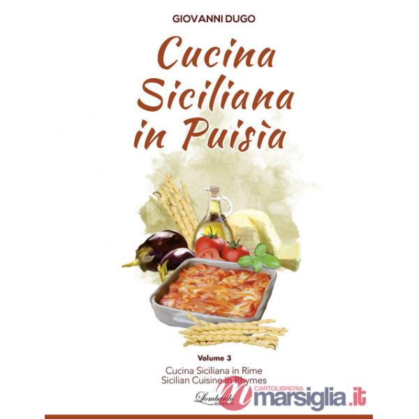 Cucina siciliana in puisìa. Ccu nòtuli di nutricamentu. Ediz. siciliana, italiana e inglese. Vol. 3