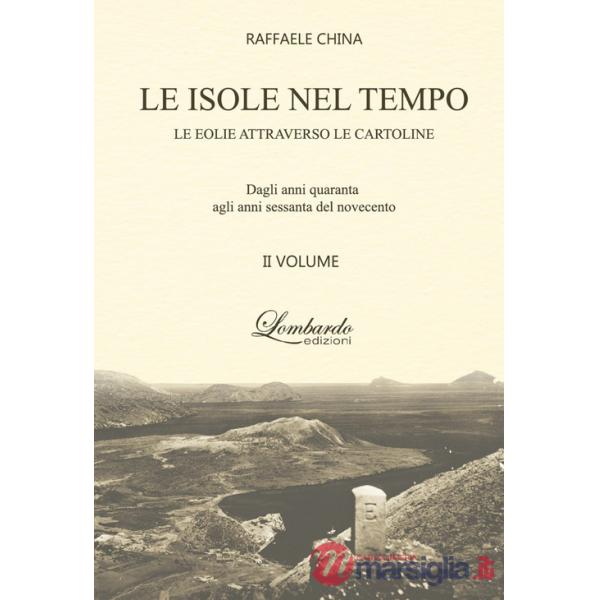 Isole nel tempo. Le Eolie attraverso le cartoline (Le)