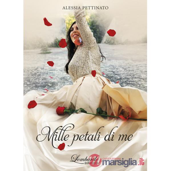 Mille petali di me. Nuova ediz.