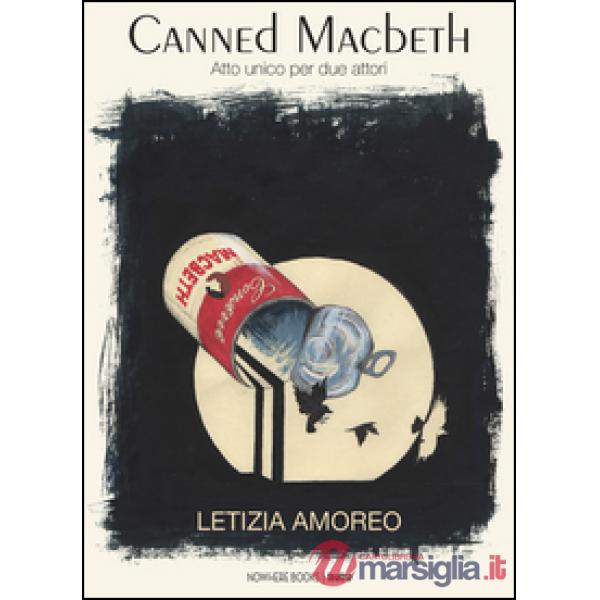 Canned Macbeth. Atto unico per due attori