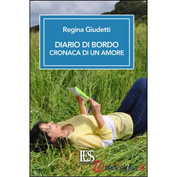 Diario di bordo. Cronaca di un amore
