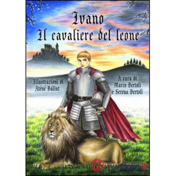 Ivano. Il cavaliere del leone
