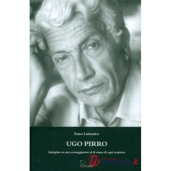 Ugo Pirro. Indagine su uno sceneggiatore al di sopra di ogni sospetto