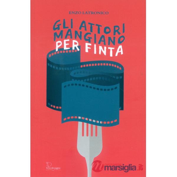 Attori mangiano per finta (Gli)