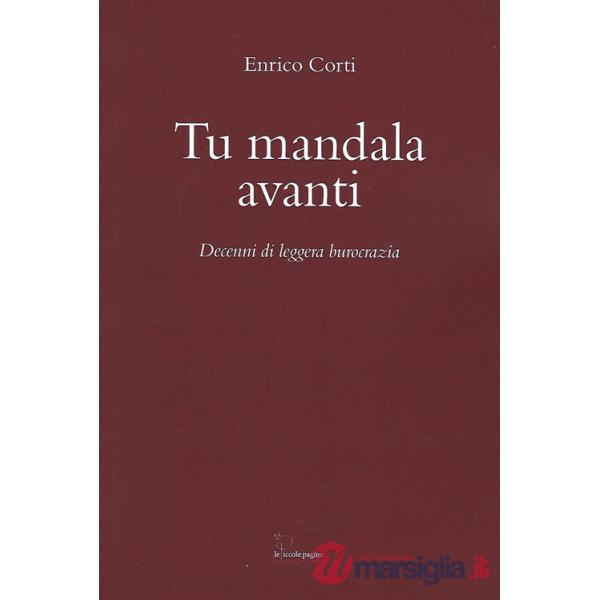 Tu mandala avanti. Decenni di leggera burocrazia