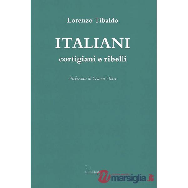 Italiani. Cortigiani e ribelli