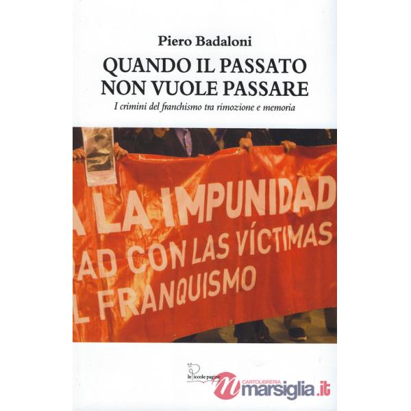 Quando il passato non vuole passare. I crimini del franchismo tra rimozione e memoria